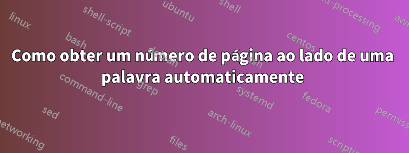 Como obter um número de página ao lado de uma palavra automaticamente