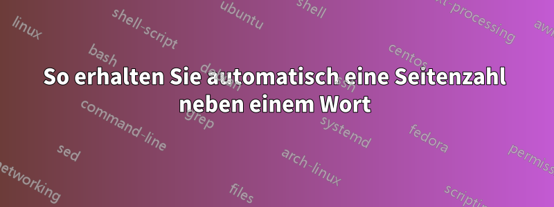 So erhalten Sie automatisch eine Seitenzahl neben einem Wort