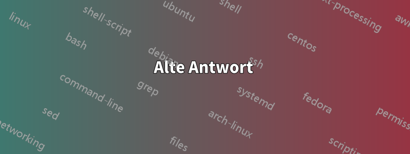 Alte Antwort