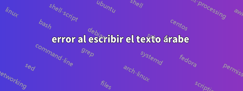 error al escribir el texto árabe