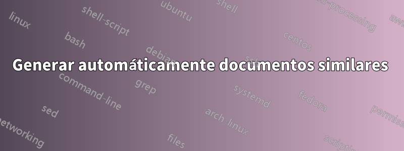 Generar automáticamente documentos similares