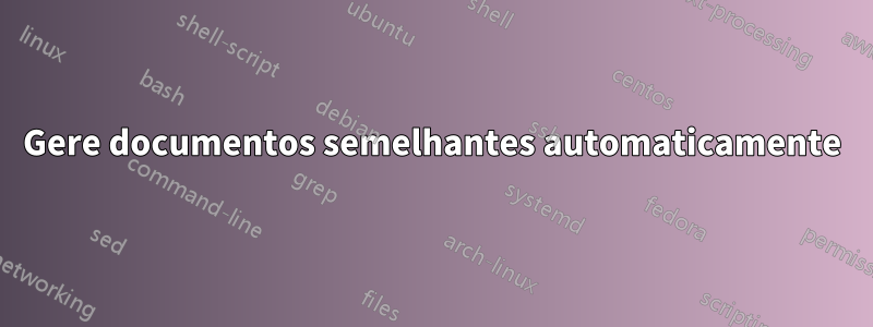 Gere documentos semelhantes automaticamente