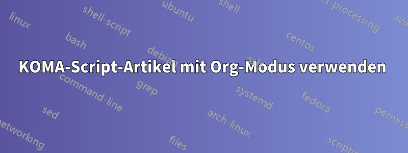 KOMA-Script-Artikel mit Org-Modus verwenden