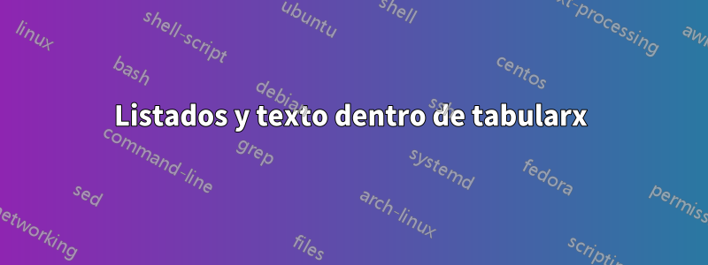 Listados y texto dentro de tabularx