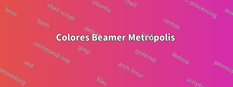 Colores Beamer Metrópolis