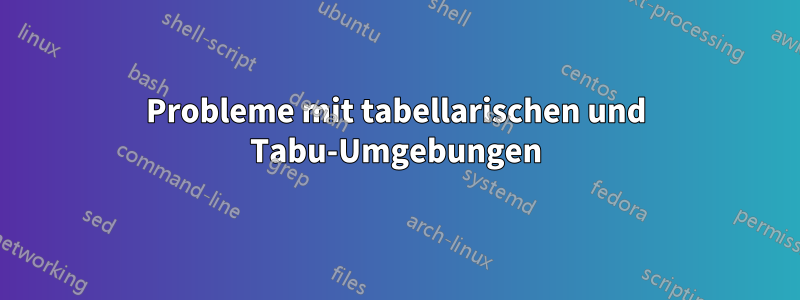 Probleme mit tabellarischen und Tabu-Umgebungen