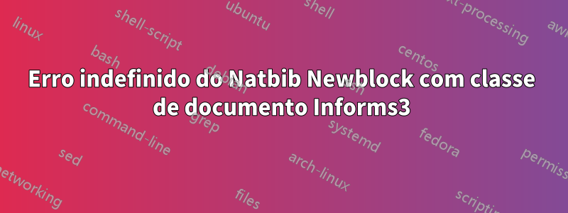 Erro indefinido do Natbib Newblock com classe de documento Informs3