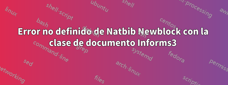 Error no definido de Natbib Newblock con la clase de documento Informs3