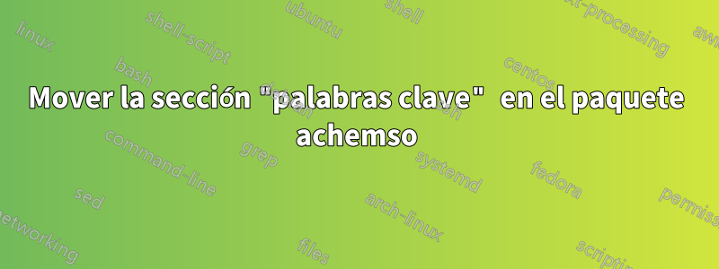 Mover la sección "palabras clave" en el paquete achemso