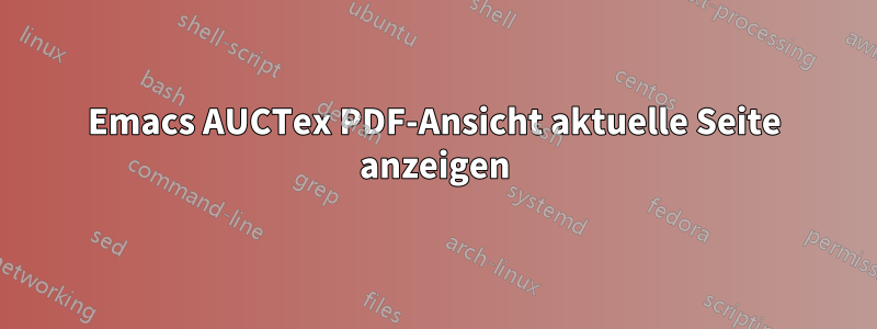 Emacs AUCTex PDF-Ansicht aktuelle Seite anzeigen