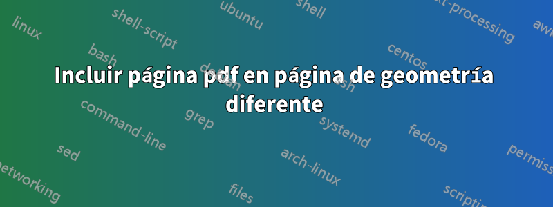 Incluir página pdf en página de geometría diferente