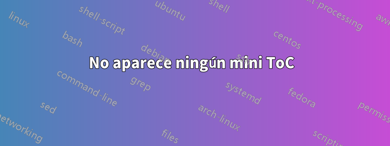 No aparece ningún mini ToC 