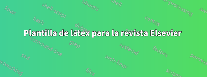 Plantilla de látex para la revista Elsevier