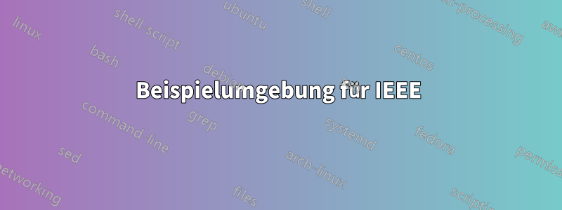 Beispielumgebung für IEEE