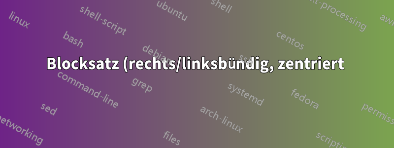 Blocksatz (rechts/linksbündig, zentriert) für alle Tabellen in einem Dokument