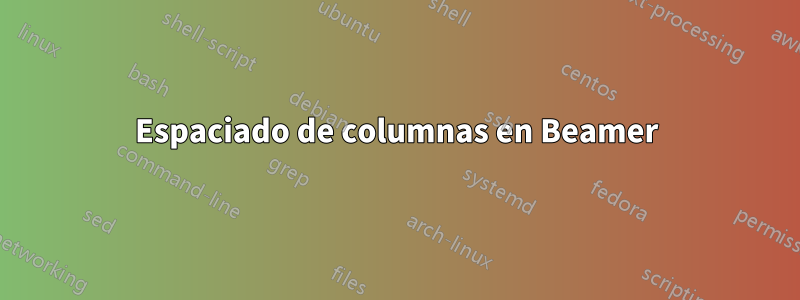 Espaciado de columnas en Beamer