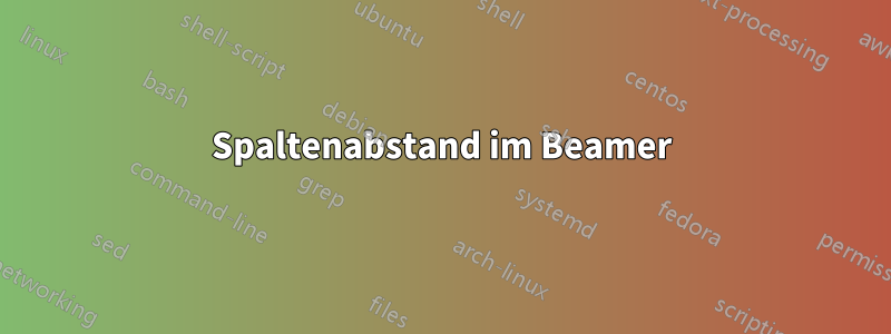 Spaltenabstand im Beamer