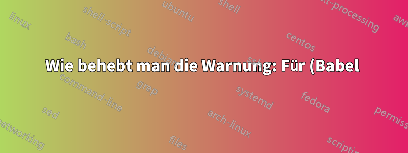 Wie behebt man die Warnung: Für (Babel) die Sprache „Portugiesisch“ wurden keine Silbentrennungsmuster vorgeladen?