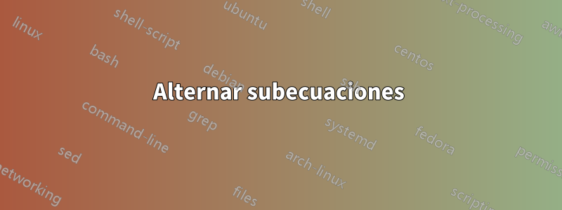 Alternar subecuaciones