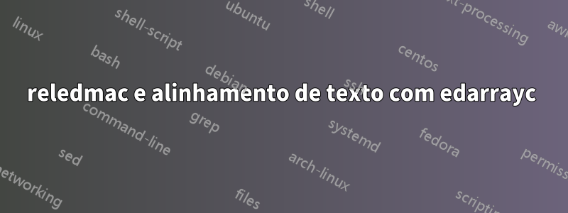 reledmac e alinhamento de texto com edarrayc