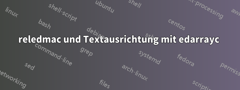 reledmac und Textausrichtung mit edarrayc