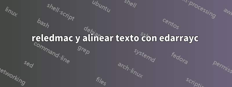 reledmac y alinear texto con edarrayc