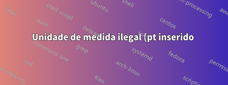 Unidade de medida ilegal (pt inserido) ao desenhar bordas no tikz