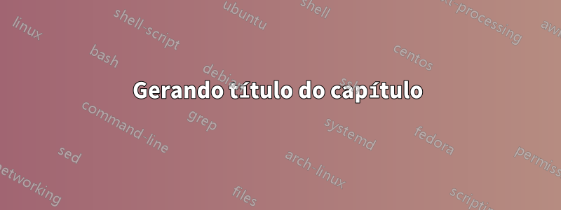 Gerando título do capítulo