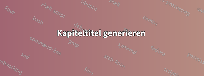 Kapiteltitel generieren