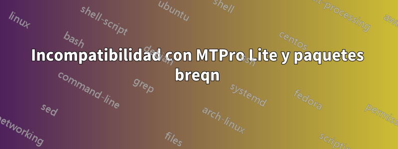 Incompatibilidad con MTPro Lite y paquetes breqn