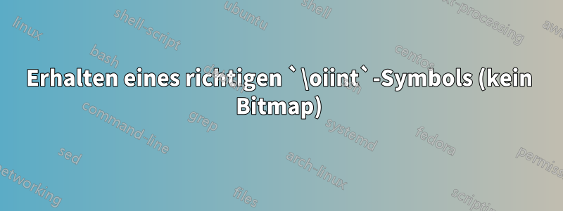 Erhalten eines richtigen `\oiint`-Symbols (kein Bitmap)