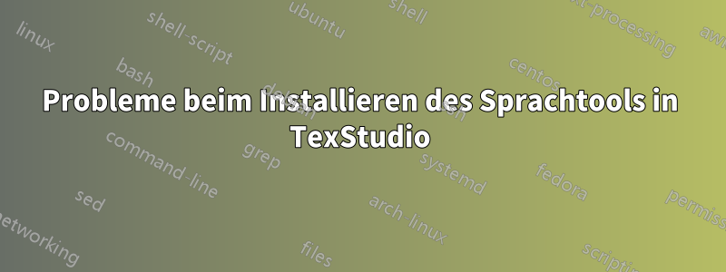 Probleme beim Installieren des Sprachtools in TexStudio