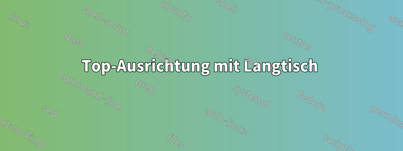 Top-Ausrichtung mit Langtisch