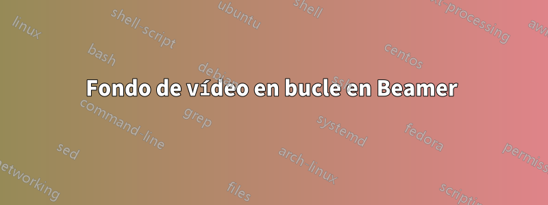 Fondo de vídeo en bucle en Beamer