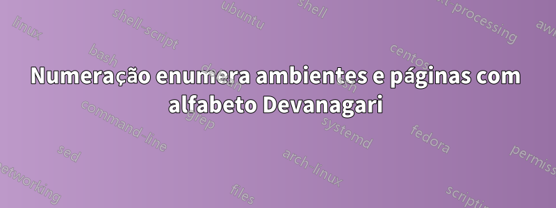 Numeração enumera ambientes e páginas com alfabeto Devanagari