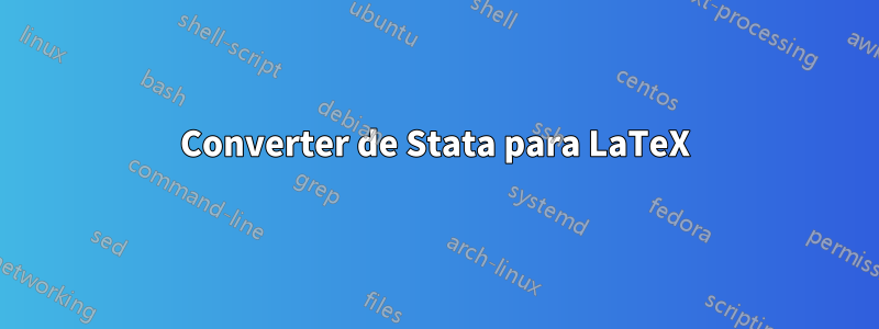 Converter de Stata para LaTeX