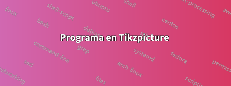 Programa en Tikzpicture