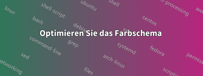 Optimieren Sie das Farbschema