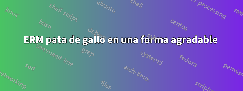 ERM pata de gallo en una forma agradable