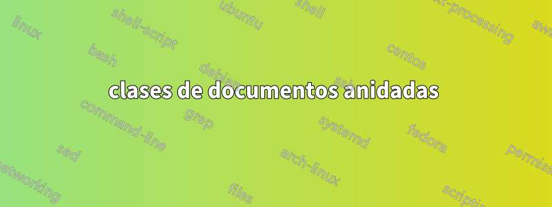 clases de documentos anidadas