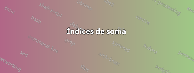 Índices de soma