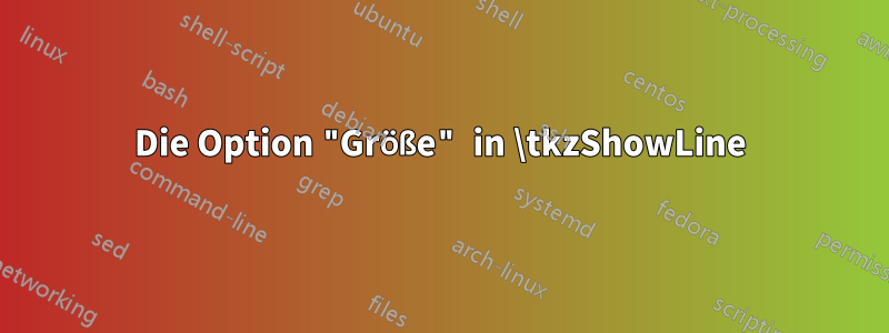 Die Option "Größe" in \tkzShowLine