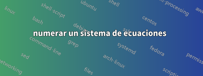 numerar un sistema de ecuaciones 