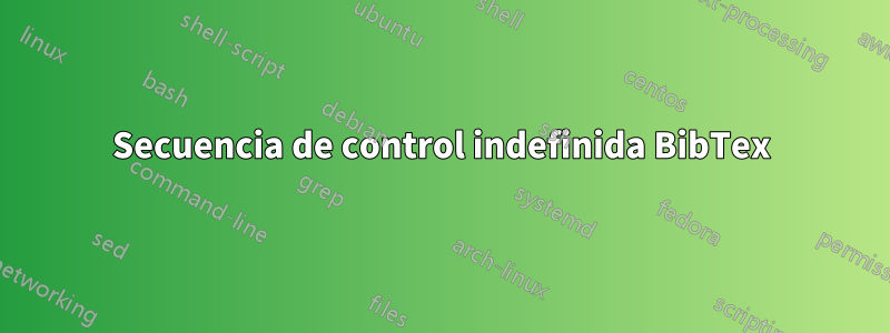 Secuencia de control indefinida BibTex