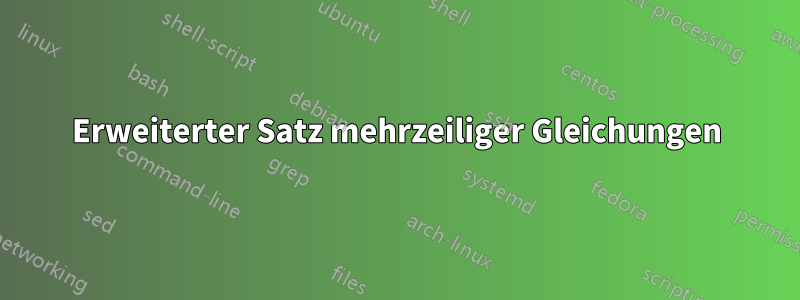 Erweiterter Satz mehrzeiliger Gleichungen