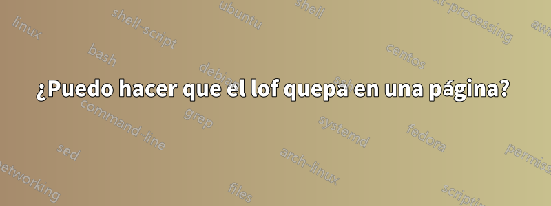 ¿Puedo hacer que el lof quepa en una página?