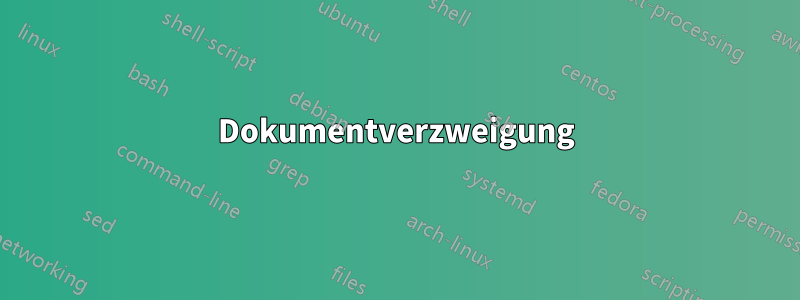 Dokumentverzweigung