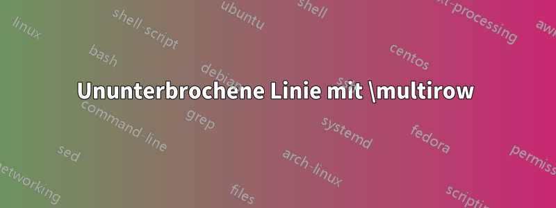 Ununterbrochene Linie mit \multirow