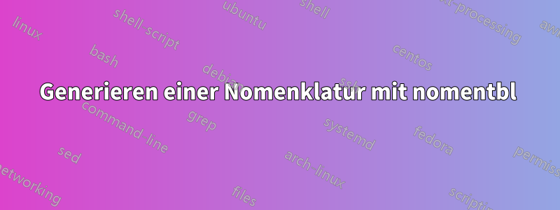 Generieren einer Nomenklatur mit nomentbl