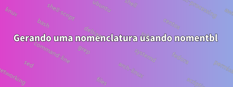 Gerando uma nomenclatura usando nomentbl